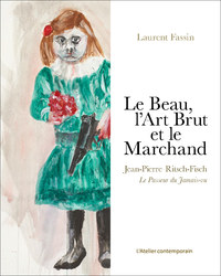 Image de Le Beau, l'Art Brut et le Marchand