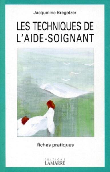 Image de TECHNIQUES DE L'AIDE SOIGNANTE FICHES PRATIQUES