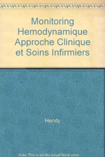 Image de MONITORING HEMODYNAMIQUE APPROCHE CLINIQUE ET SOINS INFIRMIERS