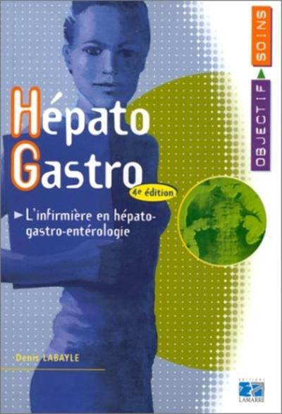 Image de HEPATO-GASTRO, L'INFIRMIERE EN HEPATO-GASTRO-ENTEROLOGIE - 4EME EDITION