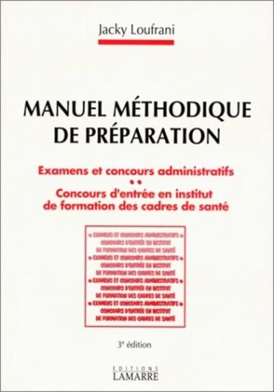 Picture of MANUEL METHODIQUE DE PREPARATION EXAMENS ET CONCOURS QDMINISTRATIF CONCOURS D ENTREE EN INSTITUT DE FORMATION DES CADRES DE SANTE