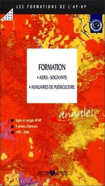 Picture of FORMATION AIDES SOIGNANTS AUXILIAIRES DE PUERICULTURE SUJETS ET CORRIGES 4 ANNEES D EPREUVES 1997-2000