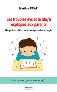 Picture of Les troubles dys et le tda/h expliqués aux parents (Livre en GROS CARACTERES)