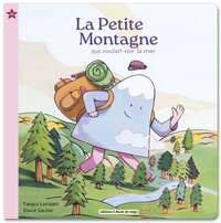 Image de LA PETITE MONTAGNE QUI VOULAIT VOIR LA MER