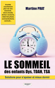 Image de Le sommeil des enfants Dys, TDAH, TSA - Solutions pour s'apaiser et mieux dormir (Anxiété, cauchemars, peur du noir, insomnie, retard de phase...)