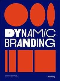 Picture of Dynamic Branding: Responsive and Adaptive Graphics for Brands of  Today /anglais