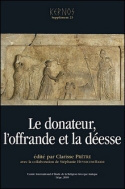 Image de LE DONATEUR, L'OFFRANDE ET LA DEESSE. SYSTEMES VOTIFS DES SANCTUAIRES DE DEESSES DANS LE MONDE GREC