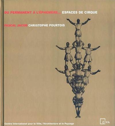 Picture of Du permanent A l'ephemere : espaces de cirque /franCais/anglais