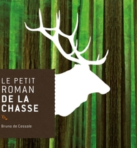 Image de Le petit roman de la chasse