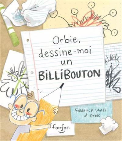 Picture of ORBIE, DESSINE-MOI UN BILLIBOUTON