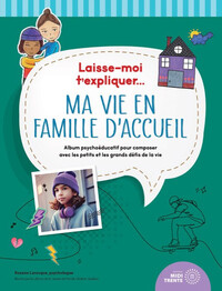 Picture of Laisse-moi t'expliquer... Ma vie en famille d'accueil