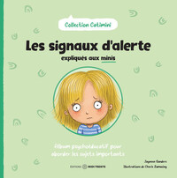 Image de Les signaux d'alerte expliqués aux minis - Album psychoéducatif pour aborder les sujets importants