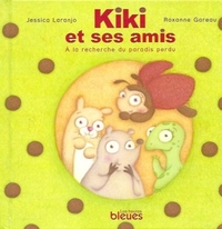 Image de KIKI ET SES AMIS A LA RECHERCHE DU PARADIS PERDU