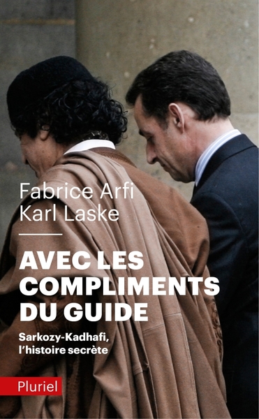 Image de Avec les compliments du guide : Sarkozy-Kadhafi, l'histoire secrète