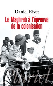 Image de Le Maghreb à l'épreuve de la colonisation