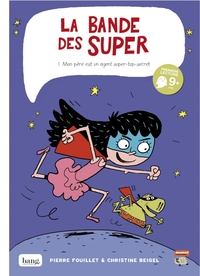 Image de La bande des super tome 1 - Mon père est un agent super-top-