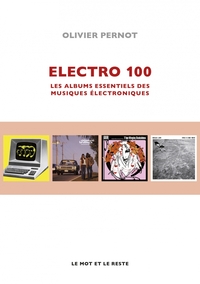 Picture of Electro 100 - Les albums essentiels des musiques électroniqu