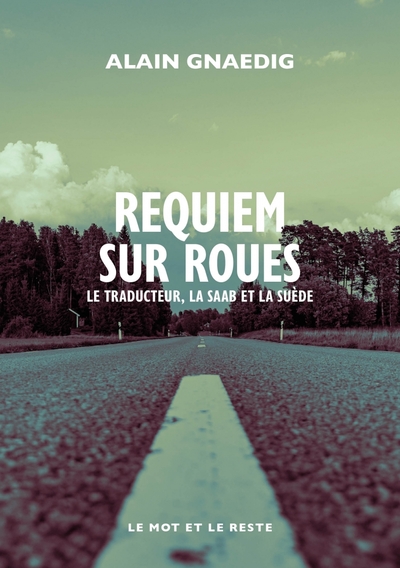 Image de Requiem sur roues - Le traducteur, la Saab et la Suède