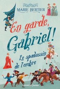 Image de En garde, Gabriel ! - Tome 1