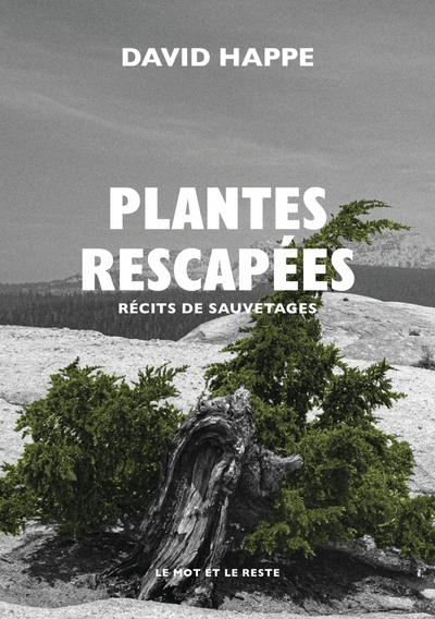 Image de Plantes rescapées - Récits de sauvetages