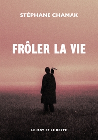 Image de Frôler la vie