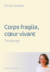 Image de Corps fragile, cÅ?ur vivant
