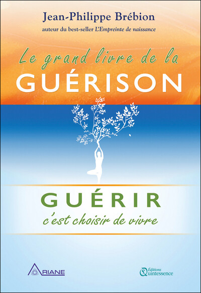 Picture of Le grand livre de la guérison - Guérir c'est choisir de vivre