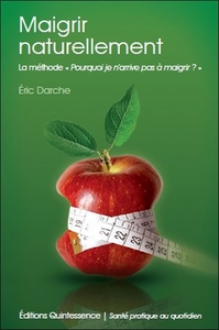 Picture of Maigrir naturellement - La méthode "Pourquoi je n'arrive pas à maigrir ?"