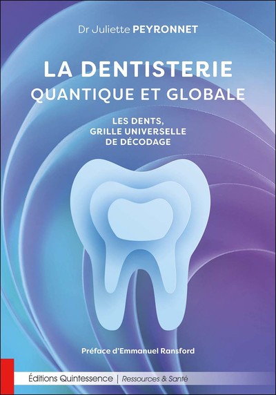 Picture of La dentisterie quantique et globale - Les dents, grille universelle de décodage