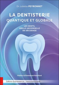 Picture of La dentisterie quantique et globale - Les dents, grille universelle de décodage