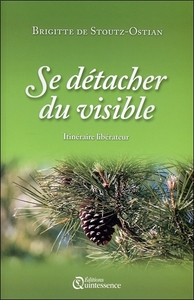 Picture of Se détacher du visible - Itinéraire libérateur