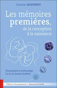 Image de Les mémoires premières, de la conception à la naissance - Psychanalyse et embryologie - Le cas du jumeau fantôme
