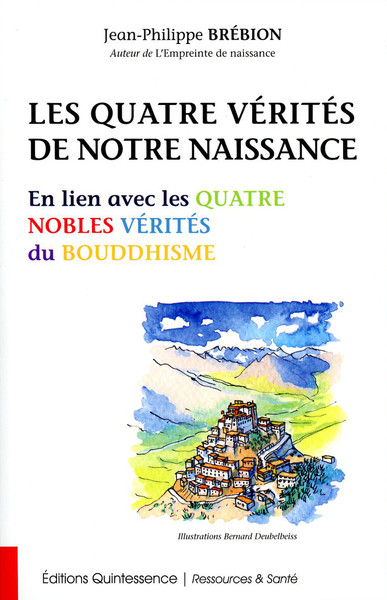 Image de Les Quatre Vérités de notre naissance - En lien avec les Quatre Nobles Vérités du Bouddhisme