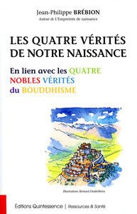 Image de Les Quatre Vérités de notre naissance - En lien avec les Quatre Nobles Vérités du Bouddhisme