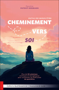 Picture of Cheminement vers soi – Outils de mieux-être - Plus de 30 solutions pratiques et énergétiques pour surmonter les difficultés du quotidien