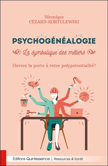 Picture of Psychogénéalogie - La symbolique des métiers - Ouvrez la porte à votre polypotentialité !