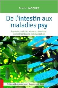 Image de De l'intestin aux maladies psy - Bactéries, cellules, aliments, émotions...