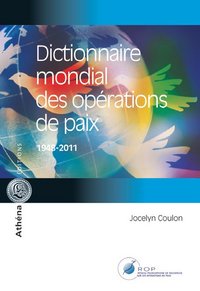 Picture of DICTIONNAIRE MONDIAL DES OPERATIONS DE PAIX 1948-2011