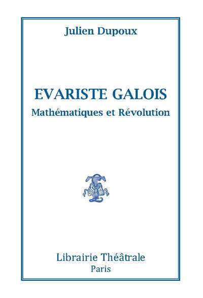 Image de Evariste Galois, mathématiques et révolution