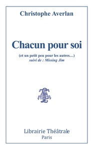 Picture of Chacun pour soi (et un petit peu pour les autres) suivi de Missing Jim
