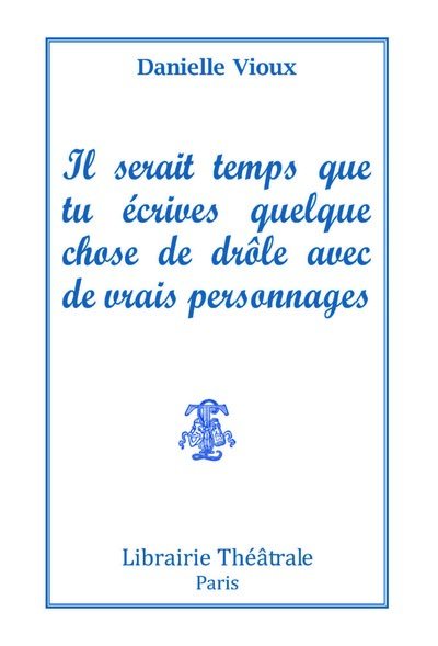 Image de Il serait temps que tu écrives quelque chose de drole avec de vrais personnages