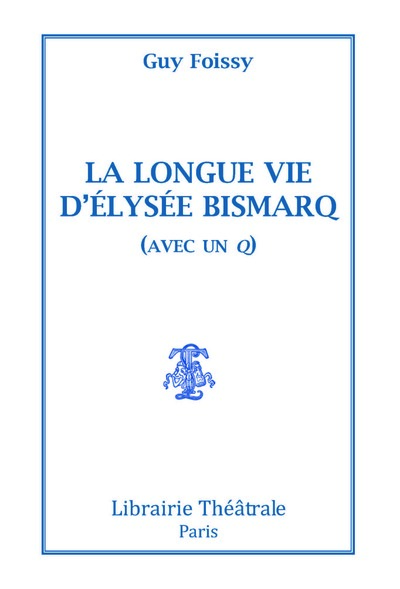 Image de La Longue Vie d'Elysée Bismarq (avec un q)