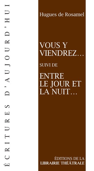 Image de Vous y viendrez... suivi de Entre le jour et la nuit...