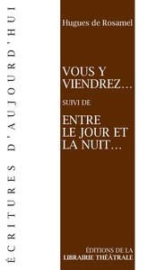 Image de Vous y viendrez... suivi de Entre le jour et la nuit...