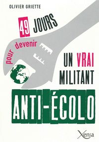 Picture of 49 Jours Pour Devenir un Vrai Militant Anti-Écolo
