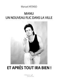 Image de Manu - Un nouveau flic dans la ville et après tout ira bien !