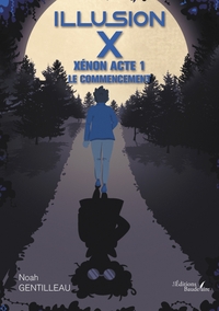 Image de Illusion X - Xénon Acte 1 - Le Commencement
