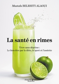 Picture of La santé en rimes - Vivre sans déprime : Le bien-être par la diète, le sport et l'assiette