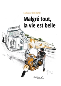 Picture of Malgré tout, la vie est belle