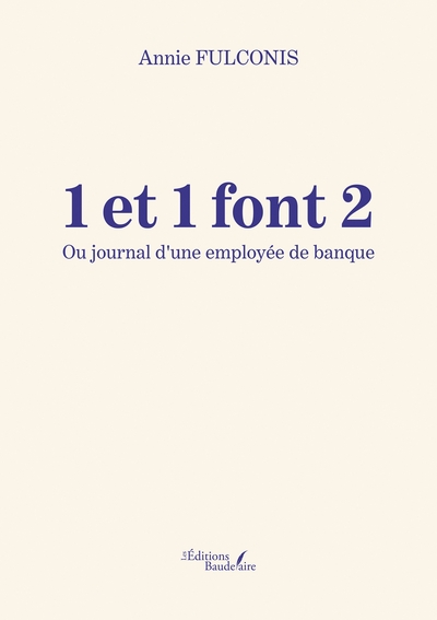 Picture of 1 et 1 font 2 - Ou journal d'une employée de banque